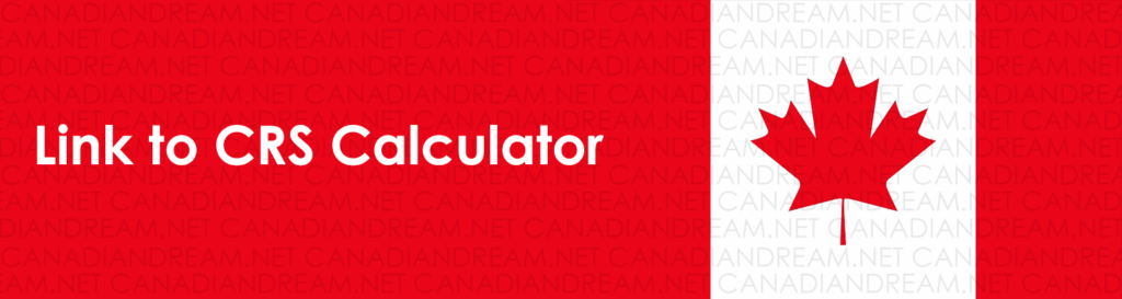 CRS Score Calculator link from the official website of Canadian immigration
