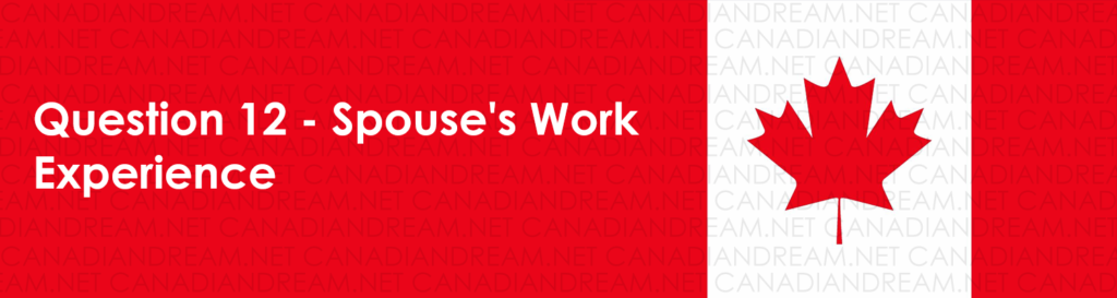 Question 12 - Spouse's Work Experience | CRS Score Calculator Canada
